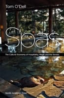 Tom O'Dell : Spas : the cultural economy of hospitality, magic and the senses