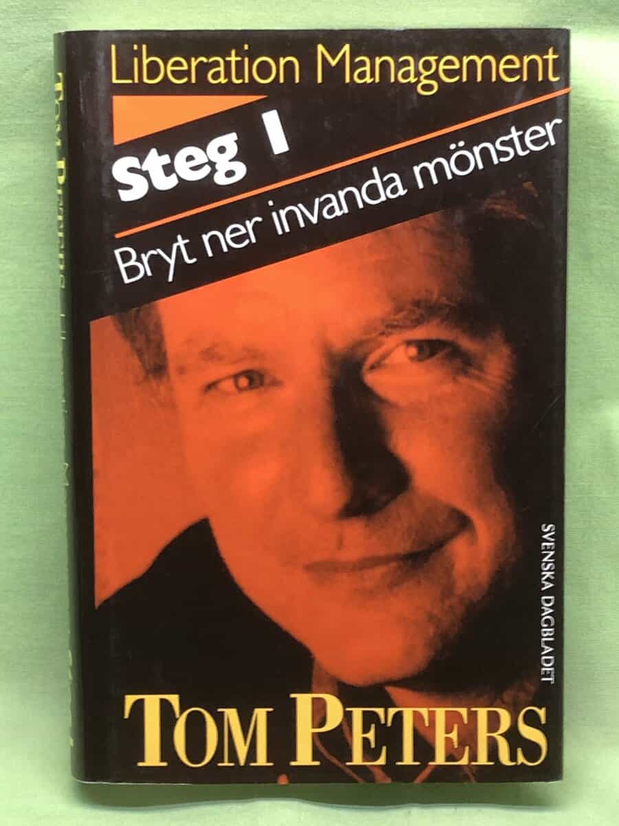 Tom Peters : Liberation management steg 1