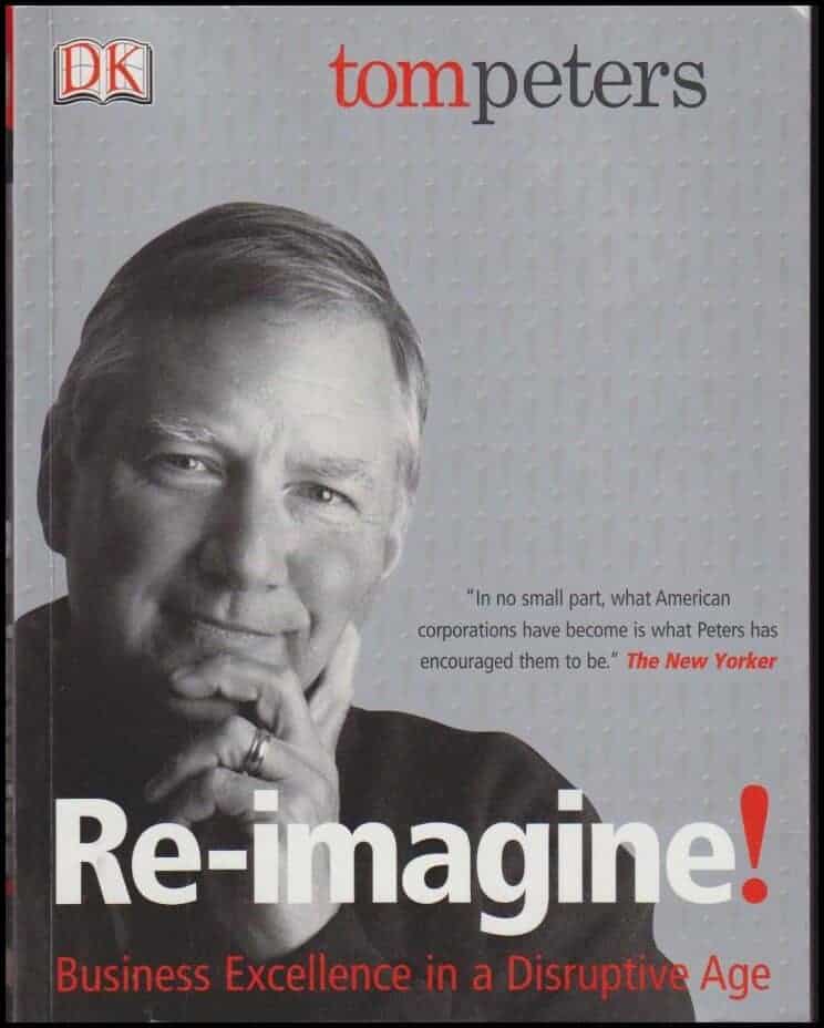 Tom Peters : Re-imagine!
