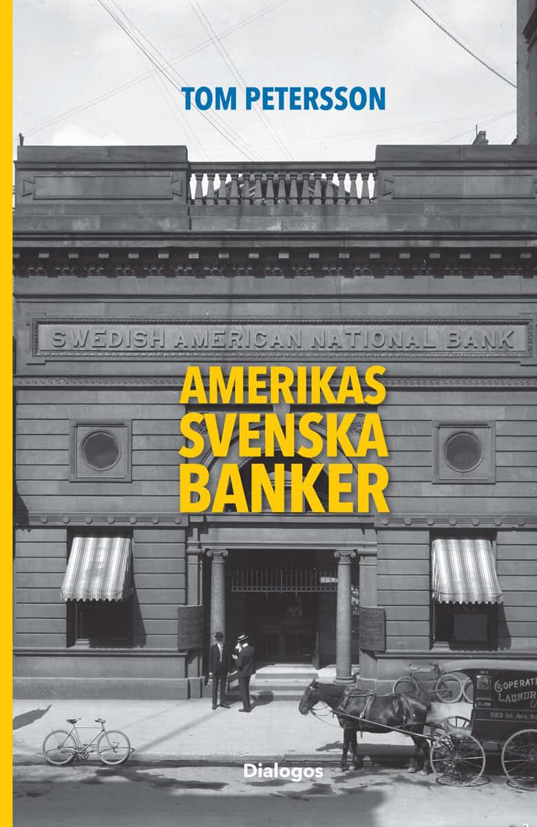 Tom Petersson : Amerikas svenska banker : finansiella entreprenörer och etniska banker i massmigrationens tid 1850-1920
