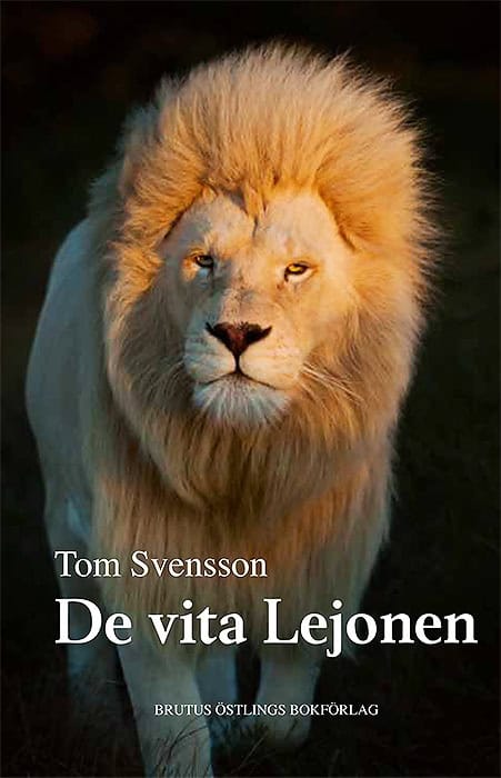 Tom Svensson : De vita lejonen