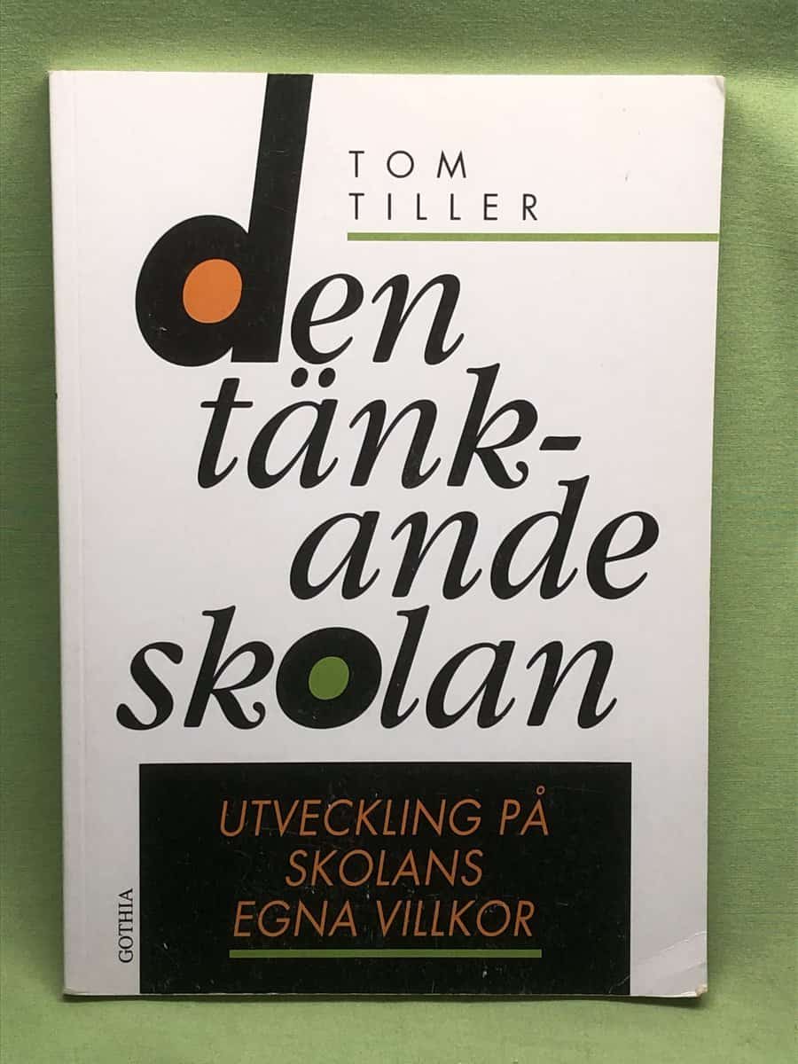 Tom Tiller : Den tänkande skolan