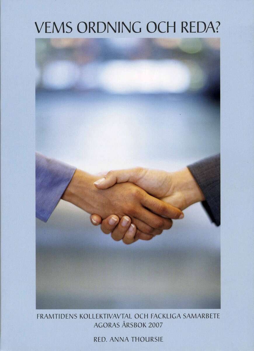 Abrahamnsson, Tomas; Ahlberg, Kerstin; Bruun, Niklas; Ekström, Anna; Engblom, Samuel; Linder, Clas; Lindström, Anders; Nilsson, Anders; Nilsson, Göran; Nyström, Örjan; Persson, Ingvar; Rehnström, Sofie; Rudén, Janne; Rönnmar, Mia; Schulten, Thorsten; Sjölander, Jonas; Thoursie, Anna; Thörn, Ylva; Tilly, Hans; Viredius, Martin; Watt, Andrew : Vems ordning och reda?