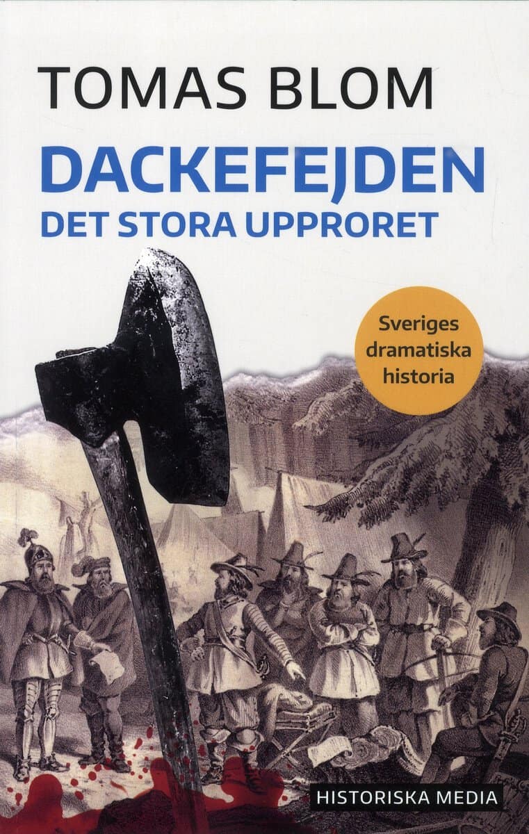 Tomas Blom : Dackefejden : det stora upproret