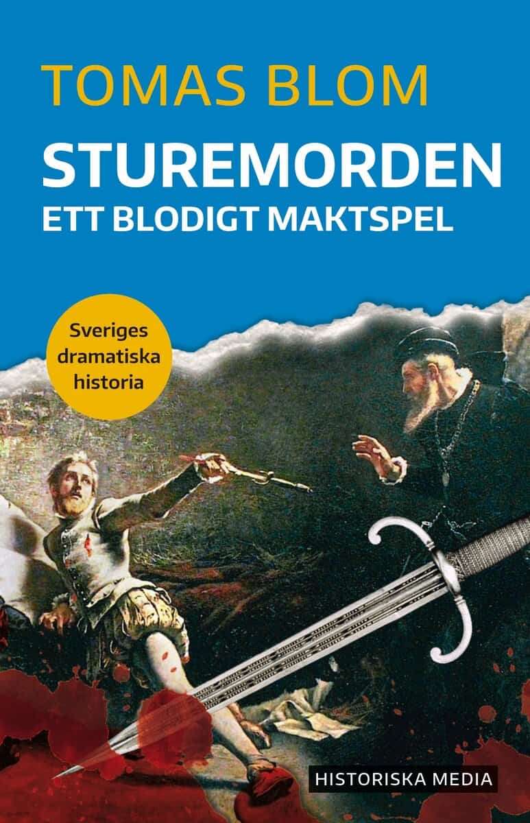 Tomas Blom : Sturemorden : ett blodigt maktspel
