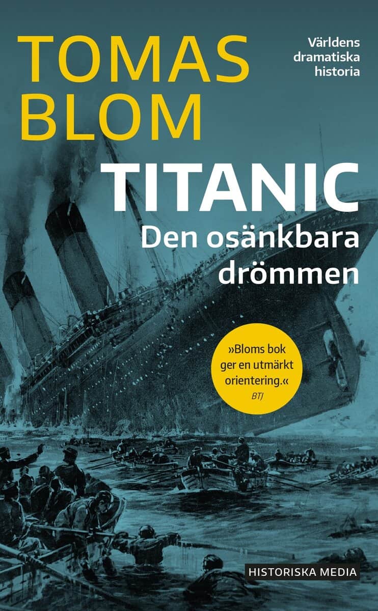 Tomas Blom : Titanic : den osänkbara drömmen
