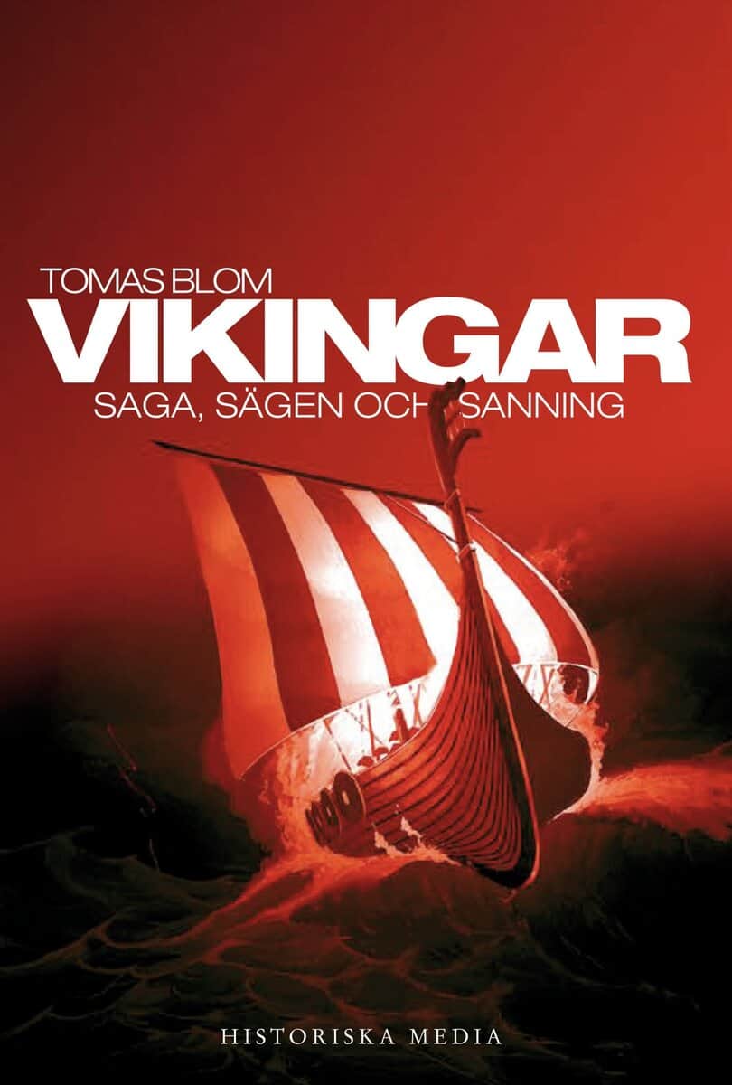 Tomas Blom : Vikingar : saga, sägen och sanning