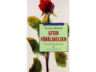 Tomas Böhm : Efter förälskelsen. Om kärleksrelationen