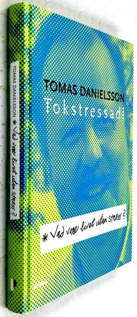 Tomas Danielsson : Vad vore livet utan stress?