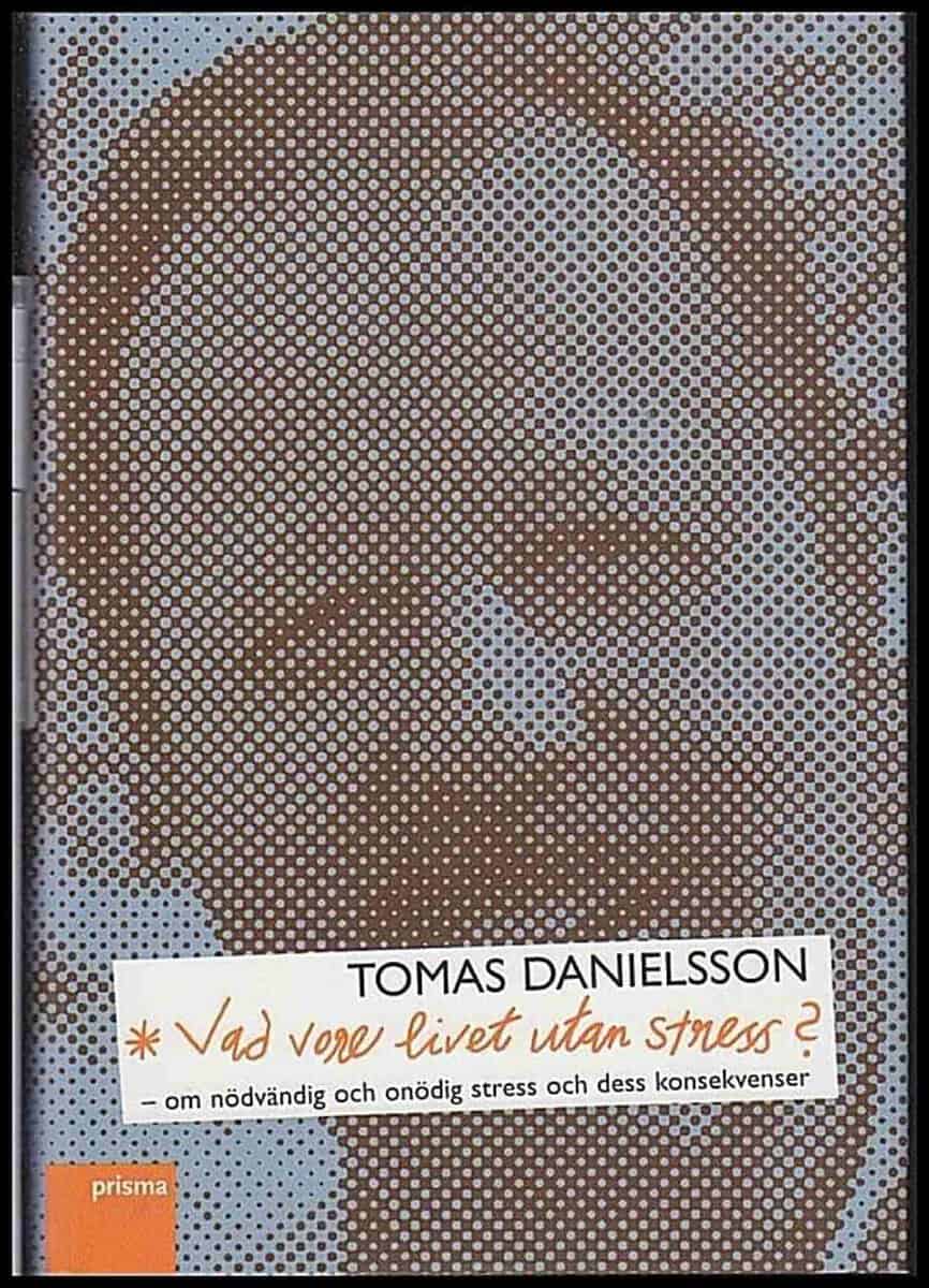 Tomas Danielsson : Vad vore livet utan stress?