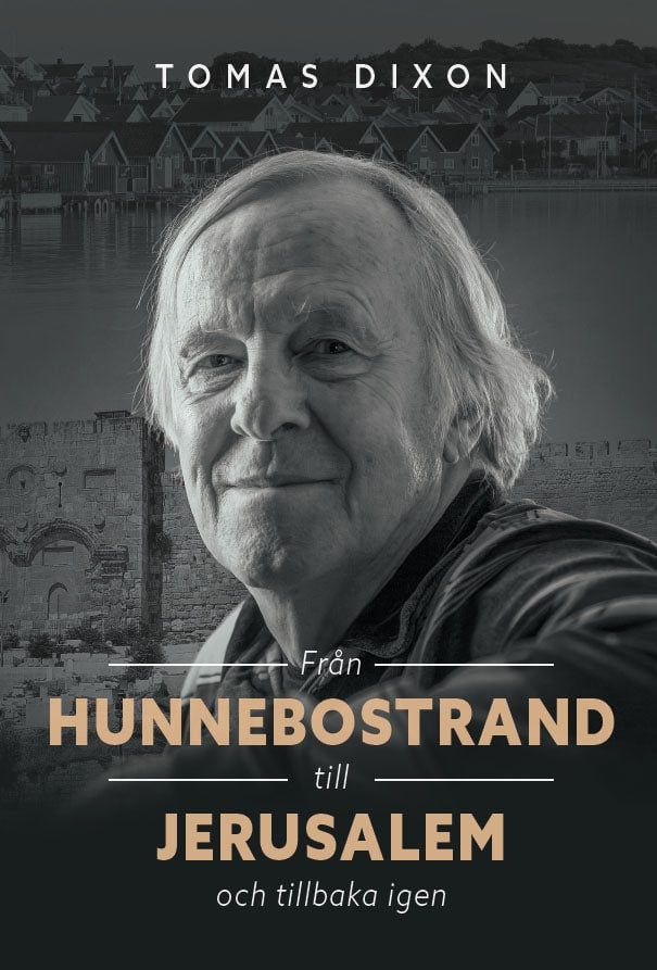 Tomas Dixon : Från Hunnebostrand till Jerusalem och tillbaka igen
