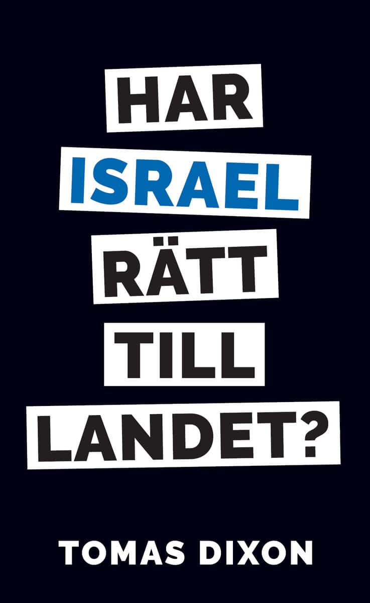Tomas Dixon : Har Israel rätt till landet?