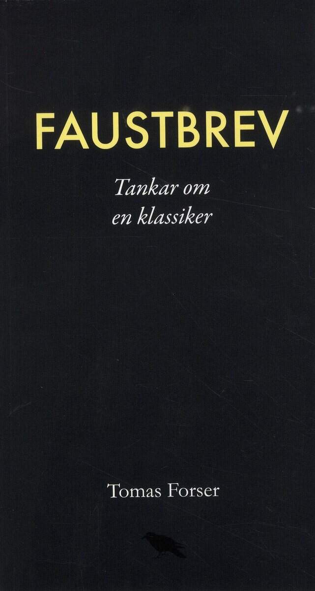 Tomas Forser : Faustbrev : Tankar om en klassiker