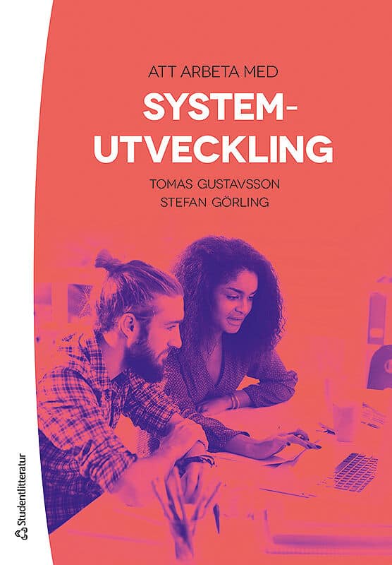 Gustavsson, Tomas ; Görling, Stefan : Att arbeta med systemutveckling
