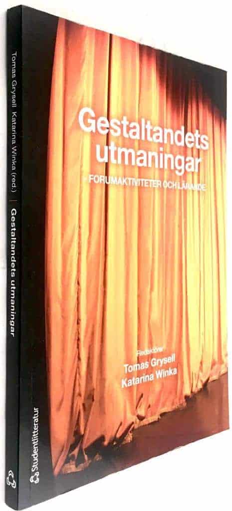 Tomas Grysell ; Katarina Winka ; Margareta Erhardsson ; Åsa Falk-Lundqvist ; Christina Svens : Gestaltandets utmaningar