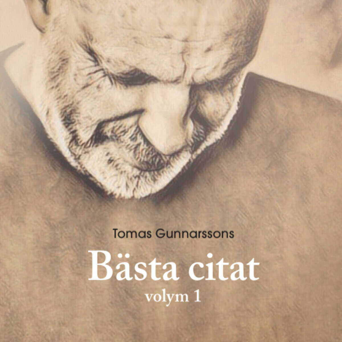 Tomas Gunnarsson : Tomas Gunnarssons Bästa citat volym 1