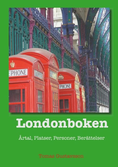 Tomas Gustavsson : Londonboken : årtal, platser, personer, berättelser