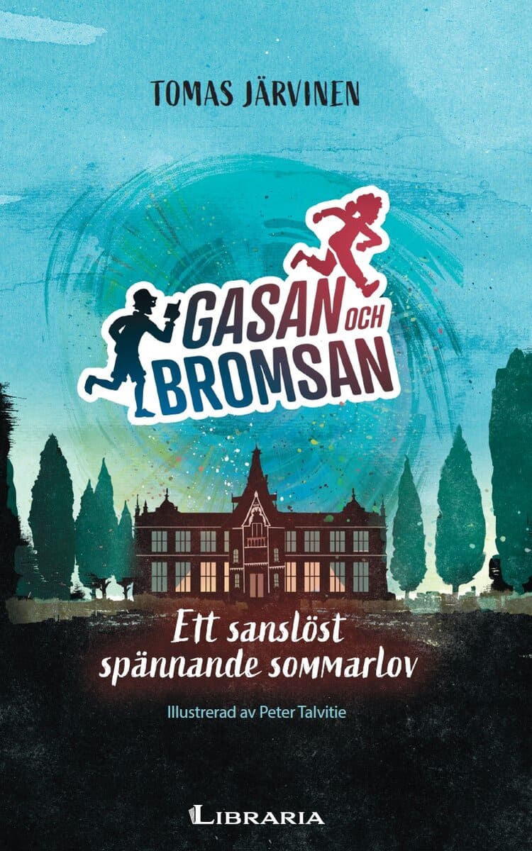 Tomas Järvinen : Gasan och Bromsan : ett sanslöst spännande sommarlov