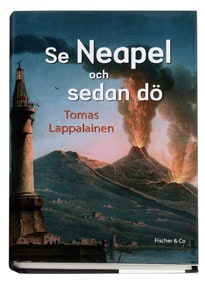 Tomas Lappalainen : Se Neapel och sedan dö