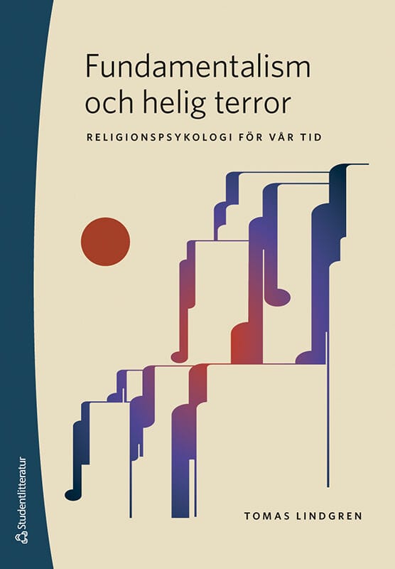 Tomas Lindgren : Fundamentalism och helig terror : religionspsykologi för vår tid