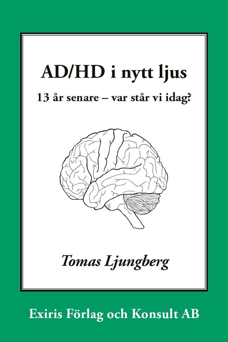 Tomas Ljungberg : AD/HD i nytt ljus : 13 år senare - var står vi idag?