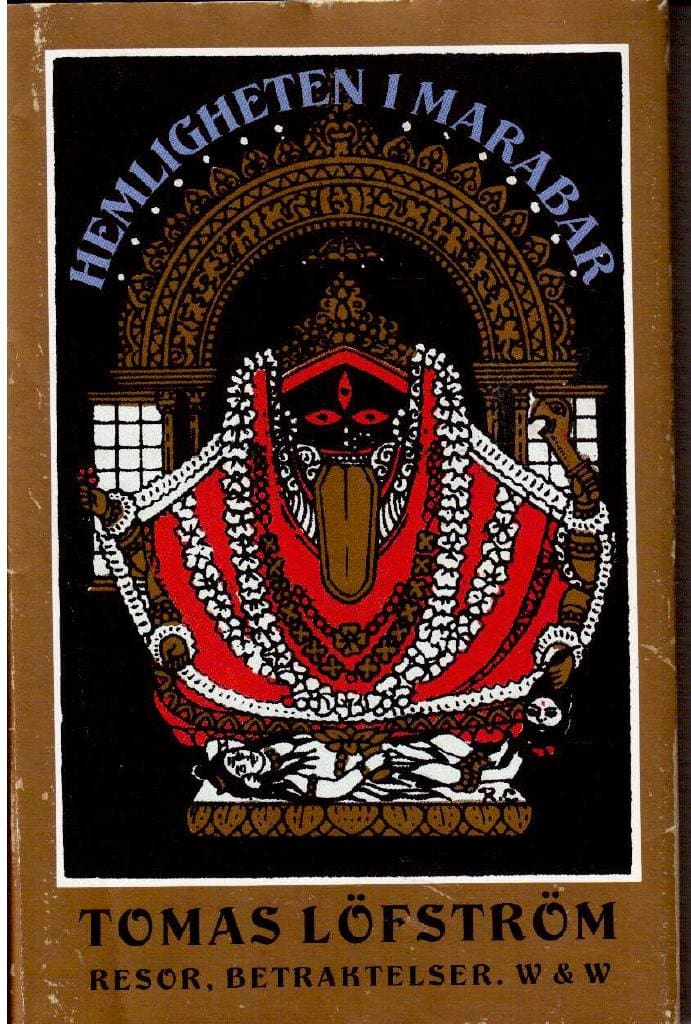 Tomas Löfström : Hemligheten i Marabar. Resor, betraktelser