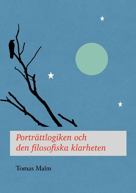 Tomas Malm : Porträttlogiken och den filosofiska klarheten