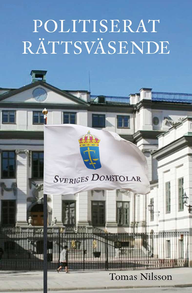 Tomas Nilsson : Politiserat rättsväsende