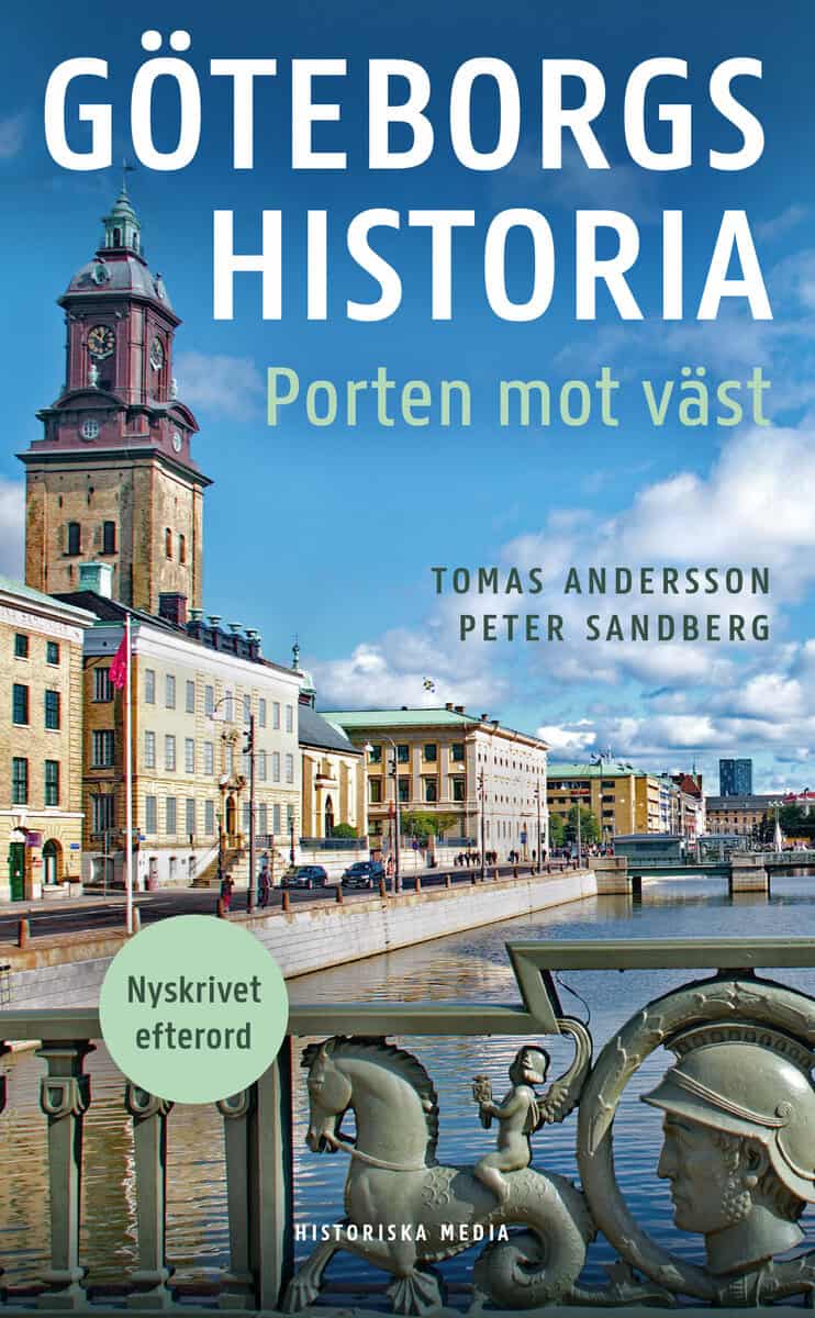 Andersson, Tomas ; Sandberg, Peter : Göteborgs historia : porten mot väst