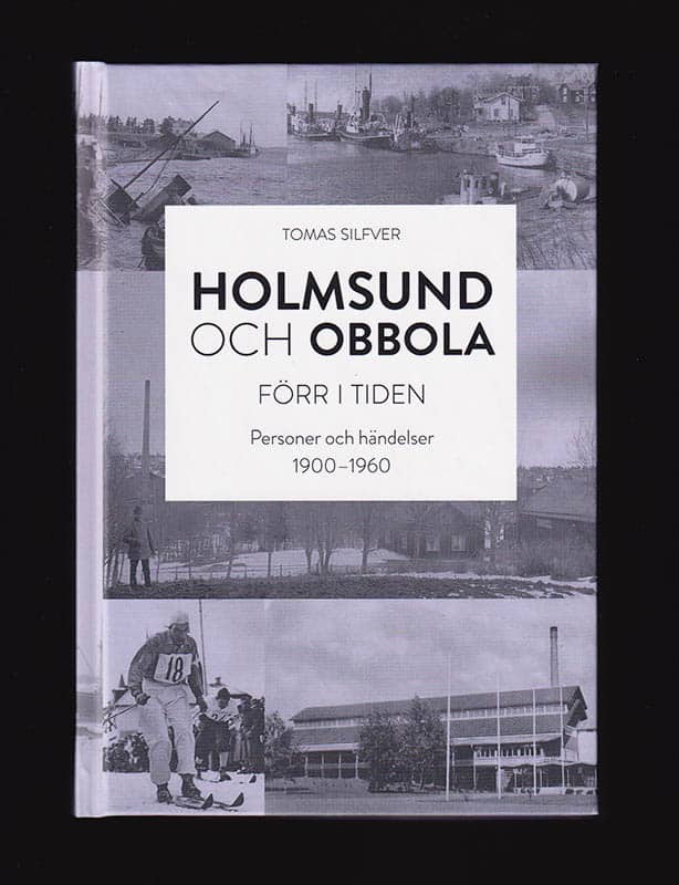 Tomas Silfver : Holmsund och Obbola förr i tiden