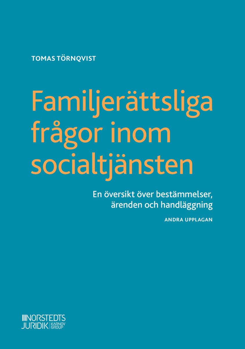 Tomas Törnqvist : Familjerättsliga frågor inom socialtjänsten : En översikt över bestämmelser