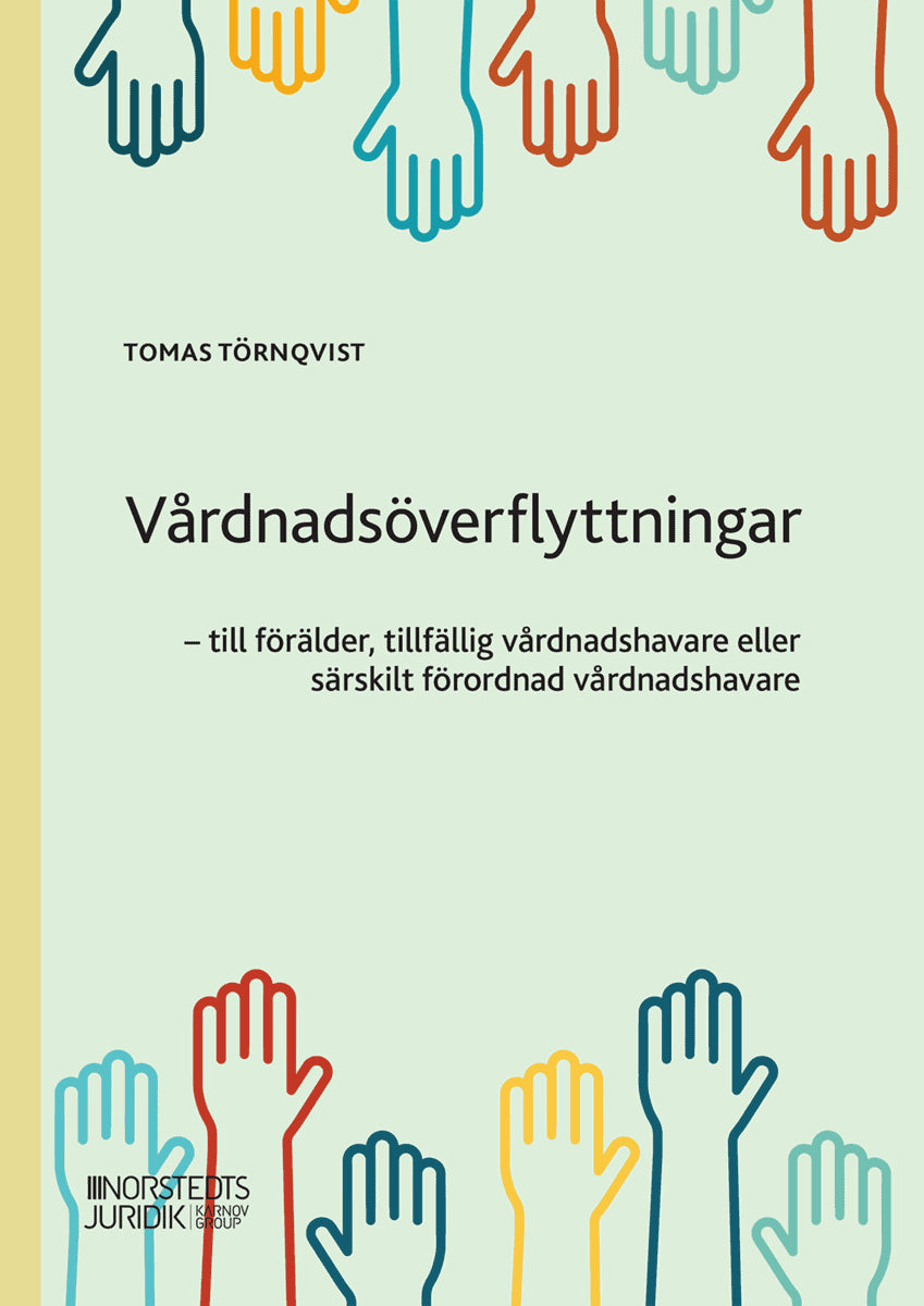 Tomas Törnqvist : Vårdnadsöverflyttningar : till förälder, tillfällig vårdnadshavare eller särskild förordnad vårdnadshavare