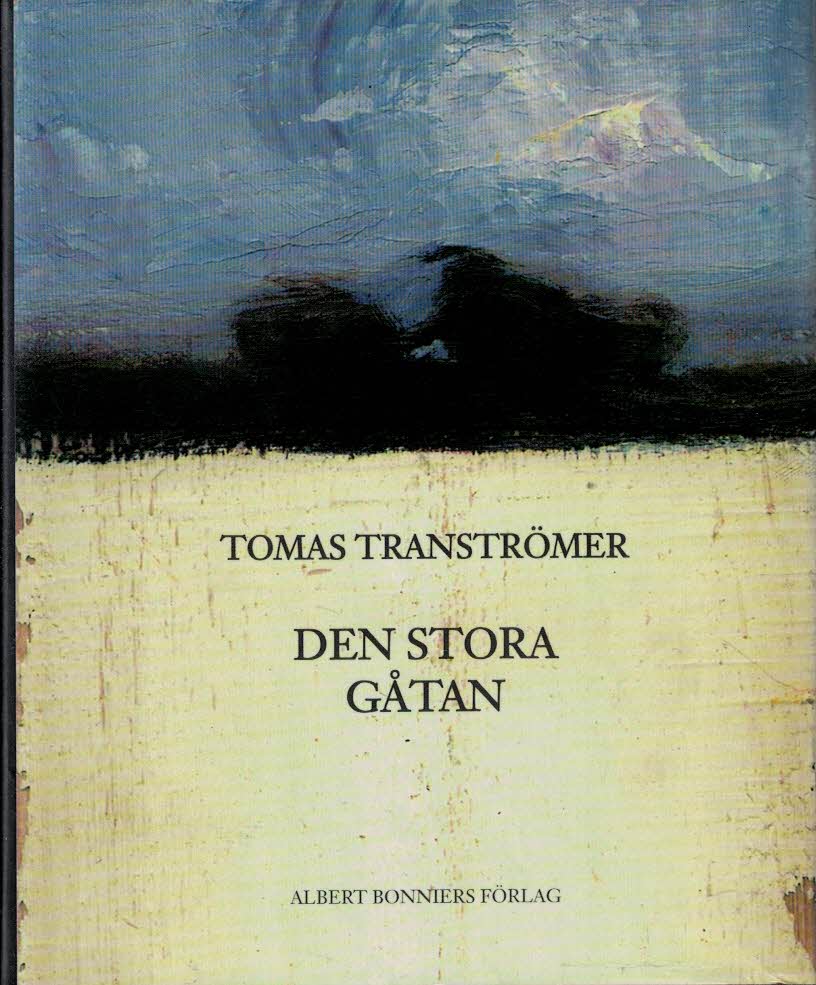 Tomas Tranströmer : Den stora gåtan