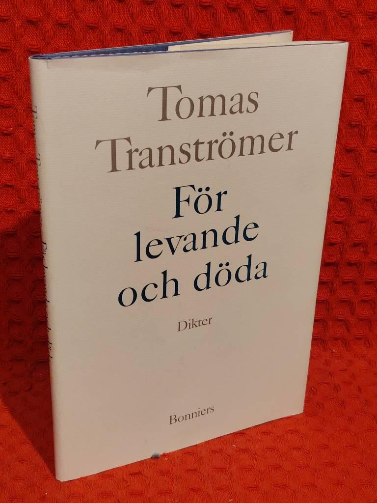 Tomas Tranströmer : För levande och döda
