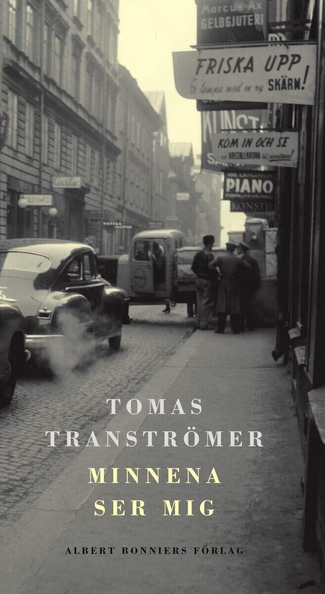 Tomas Tranströmer : Minnena ser mig