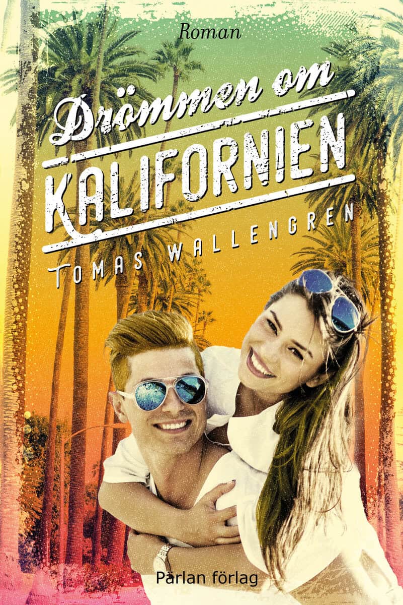 Tomas Wallengren : Drömmen om Kalifornien