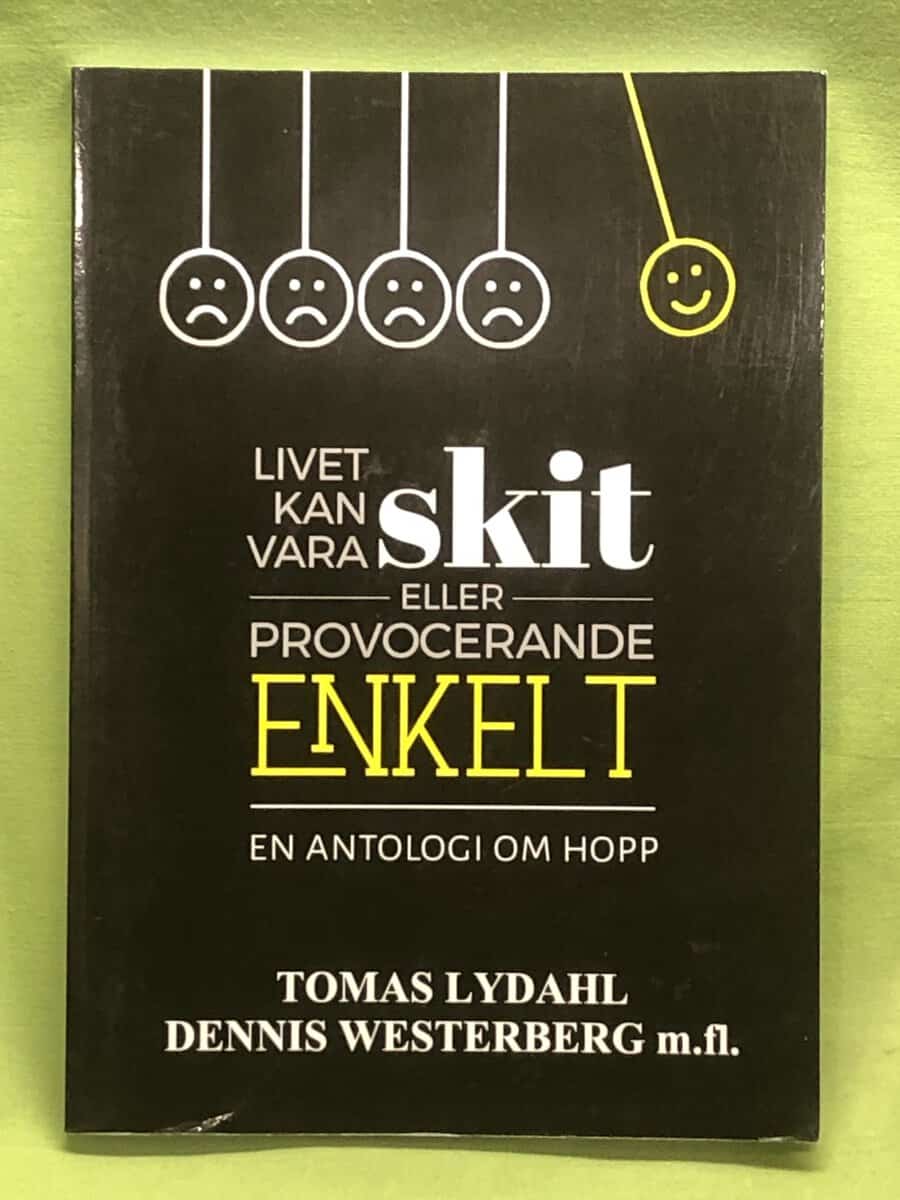 Lydahl, Tomas, Westerberg, Dennis : Livet kan vara skit ... eller provocerande enkelt
