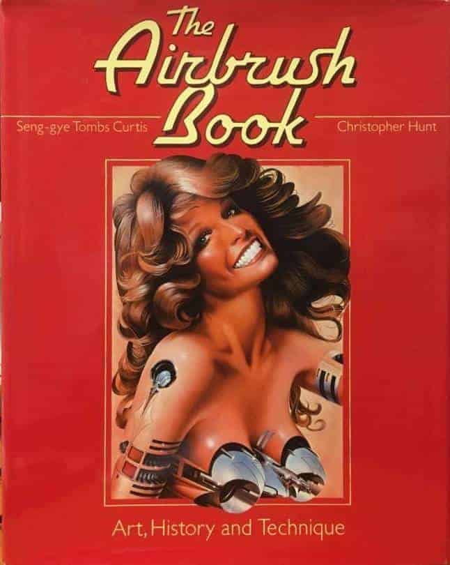 Tombs Curtis, Seng-gye ; Hunt, Christopher : The airbrush book