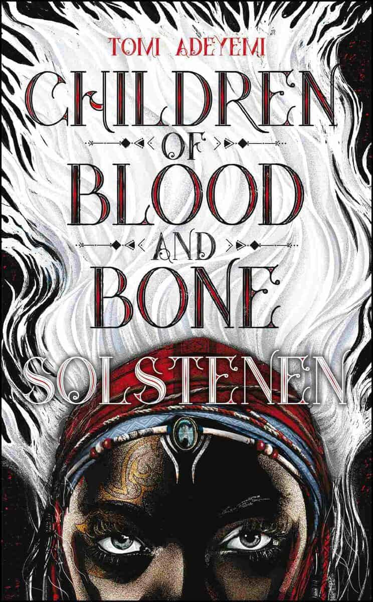Tomi Adeyemi : Children of blood and bone. Solstenen