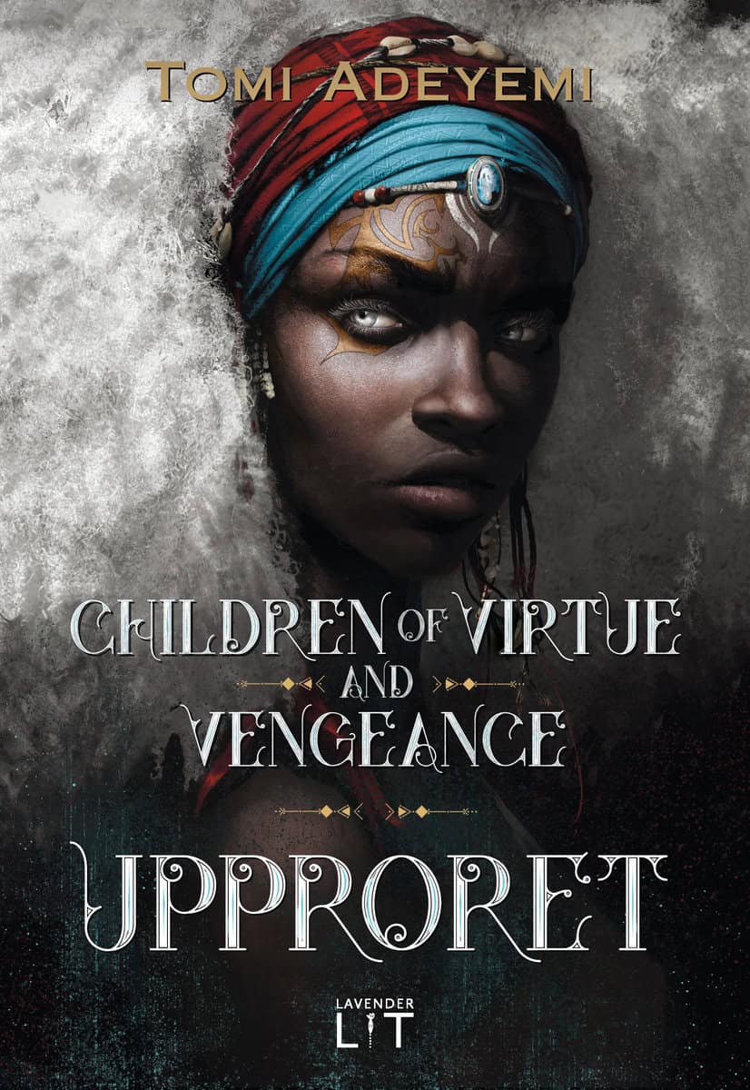 Tomi Adeyemi : Children of virtue and vengeance. Upproret