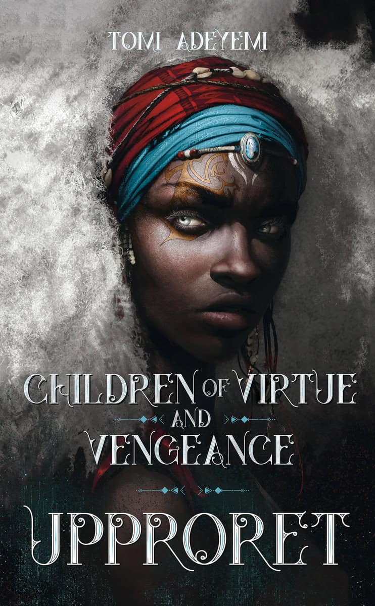 Tomi Adeyemi : Children of virtue and vengeance. Upproret