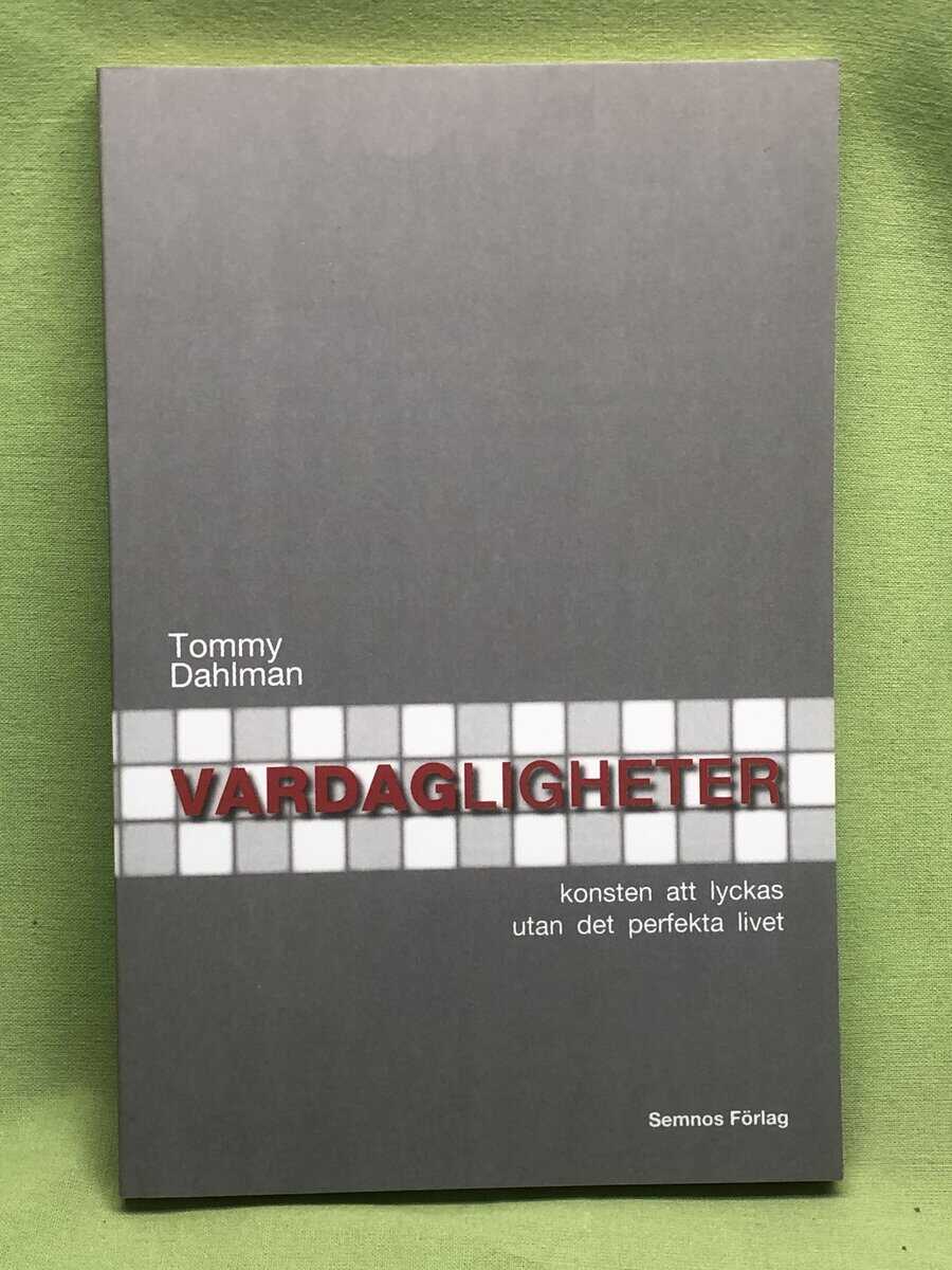 Tommy Dahlman : Vardagligheter