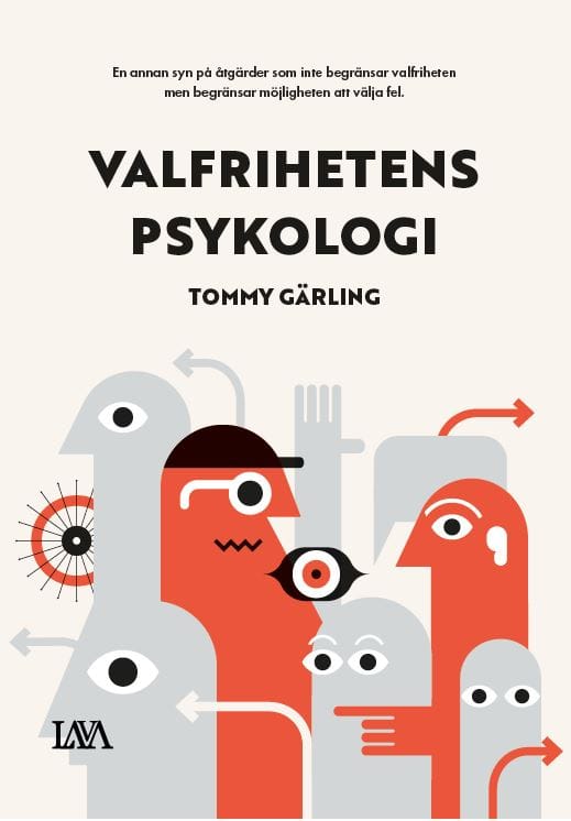 Tommy Gärling : Valfrihetens psykologi : hur fritt val blir rätt val