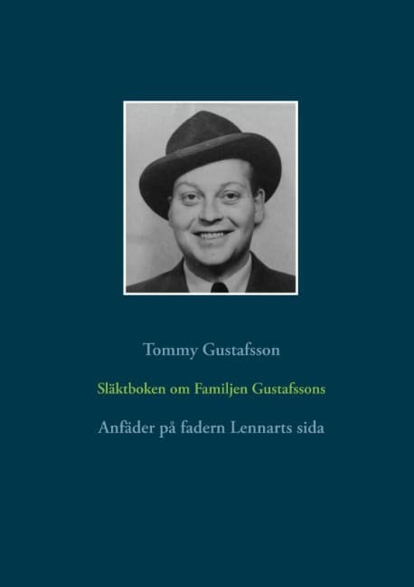 Tommy Gustafsson : Släktboken om Familjen Gustafssons Anfäder : Anfäder på fadern Lennarts sid