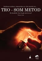 Tommy Lilja : Tro - som metod : en handbok i hur du gör när du tror