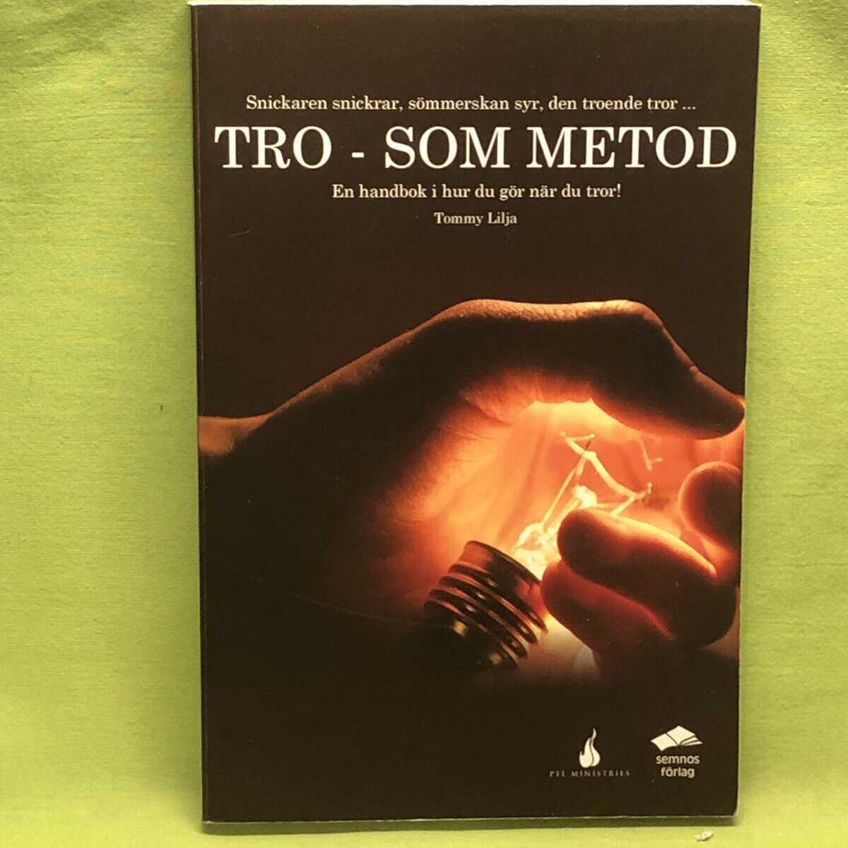 Tommy Lilja : Tro - som metod