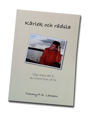 Tommy P.A. Larsson : Kärlek och rädsla