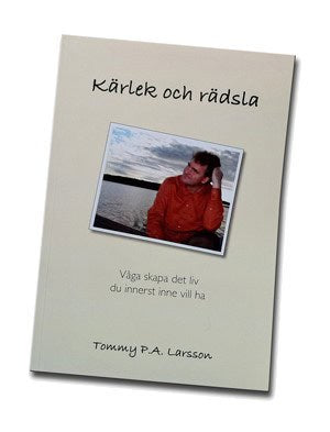 Tommy P.A. Larsson : Kärlek och rädsla