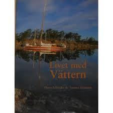 Tommy Svensson Hasse Schröder : Livet med Vättern