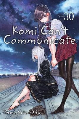 Tomohito Oda : Komi Can't Communicate, Vol. 30